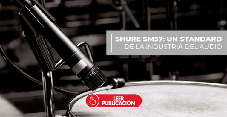 SM57: Un verdadero standard de la industria del audio — Palacio de la Música