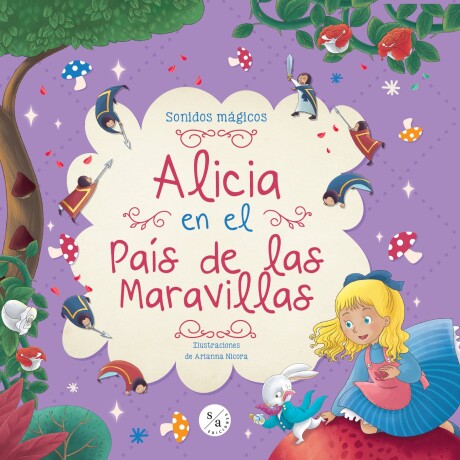 ALICIA EN EL PAIS DE LAS MARAVILLAS - SONIDOS MAGICOS ALICIA EN EL PAIS DE LAS MARAVILLAS - SONIDOS MAGICOS