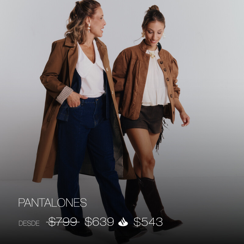 Día de la madre - Pantalones 20% NC + 15% Santander