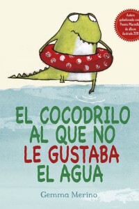 Cocodrilo Al Que No Le Gustaba El Agua, El Cocodrilo Al Que No Le Gustaba El Agua, El