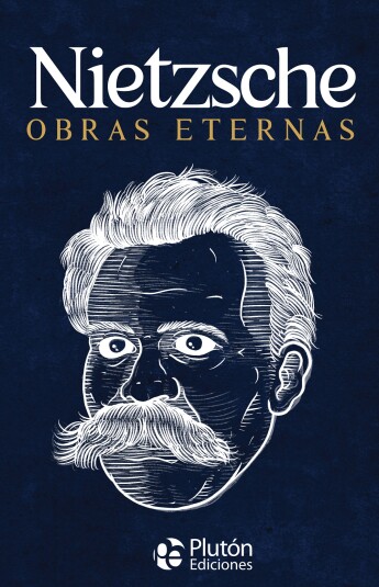 Nietzsche. Obras eternas Nietzsche. Obras eternas