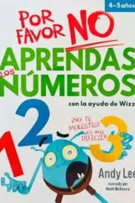 POR FAVOR NO APRENDAS:LOS NUMEROS POR FAVOR NO APRENDAS:LOS NUMEROS