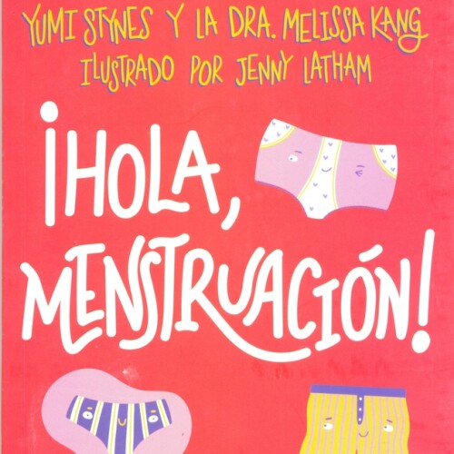 Hola, Menstruacion! Hola, Menstruacion!