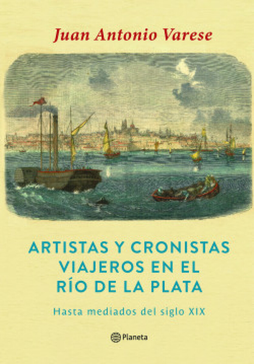 ARTISTAS Y CRONISTAS VIAJEROS EN EL RIO DE LA PLATA 