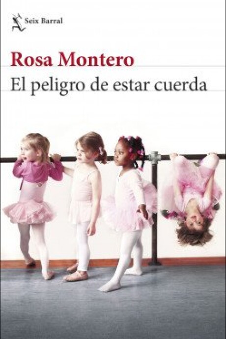 EL PELIGRO DE ESTAR CUERDA EL PELIGRO DE ESTAR CUERDA