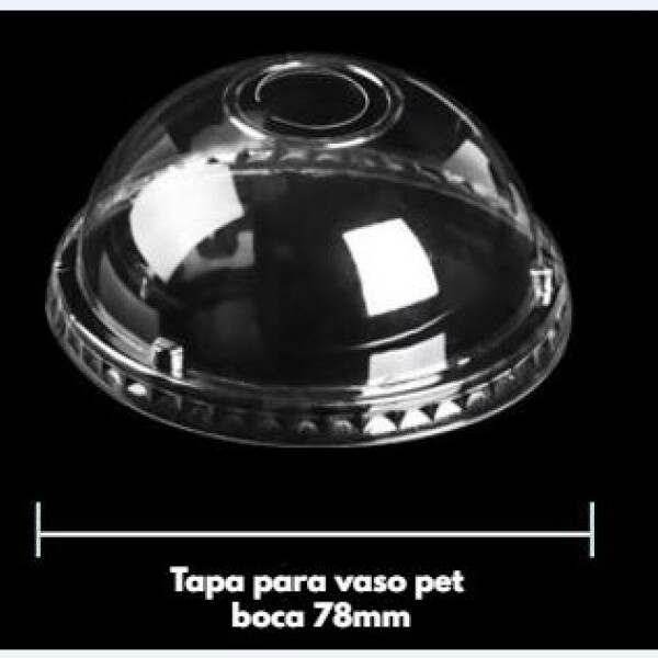 TAPA DOMO PARA VASO PET BOCA 78MM CX1000 TRANSPARENTE