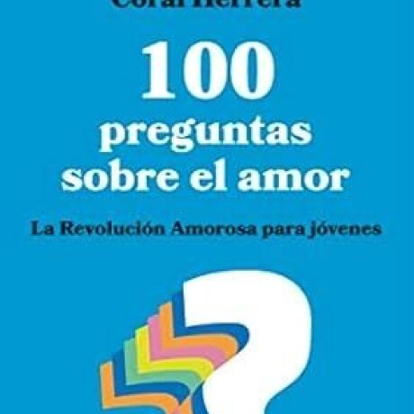 100 PREGUNTAS SOBRE EL AMOR 100 PREGUNTAS SOBRE EL AMOR