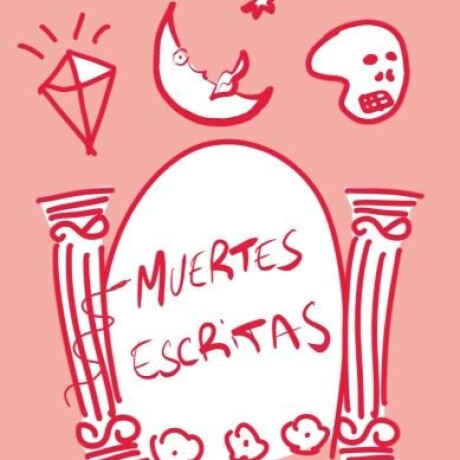 MUERTES ESCRITAS MUERTES ESCRITAS