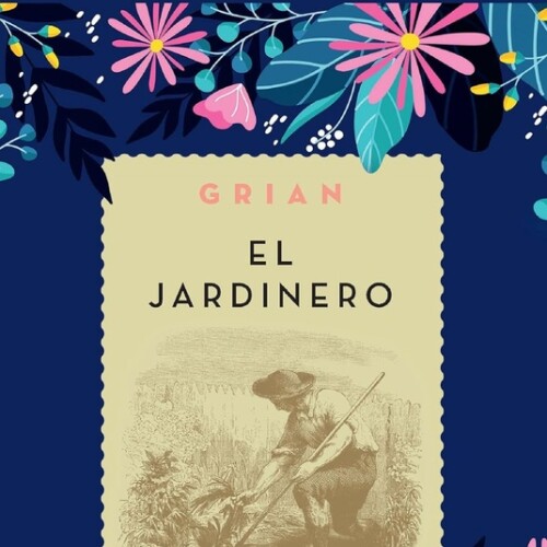 El Jardinero (trilogia El Ciclo Del Jardin) El Jardinero (trilogia El Ciclo Del Jardin)