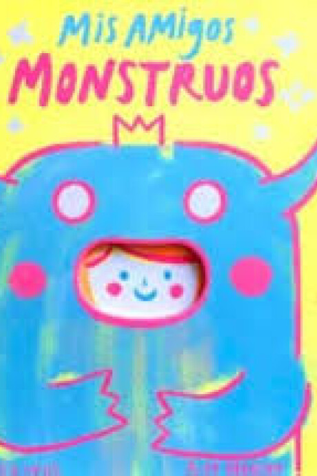 MIS AMIGOS MOSNTRUOS MIS AMIGOS MOSNTRUOS