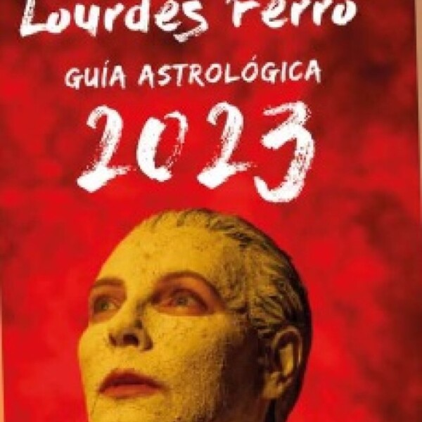 Lourdes Ferro- Guia Astrologica 2023 Lourdes Ferro- Guia Astrologica 2023