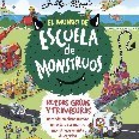 EL MUNDO DE ESCUELA DE MONSTRUOS 1 - RUEDAS, VIAS Y TRAVESURAS EL MUNDO DE ESCUELA DE MONSTRUOS 1 - RUEDAS, VIAS Y TRAVESURAS