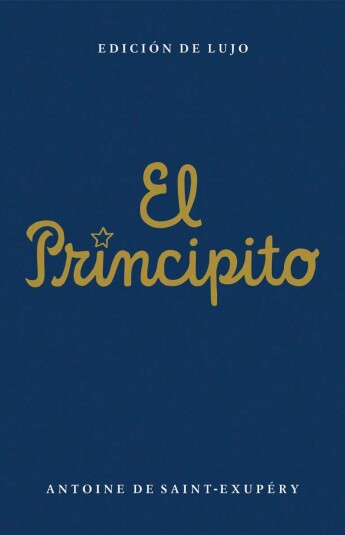 El principito. Edición de lujo El principito. Edición de lujo