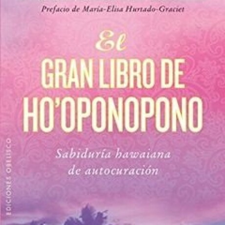 GRAN LIBRO DE HO OPONOPONO, EL GRAN LIBRO DE HO OPONOPONO, EL