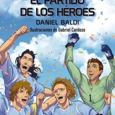 EL PARTIDO DE LOS HEROES EL PARTIDO DE LOS HEROES