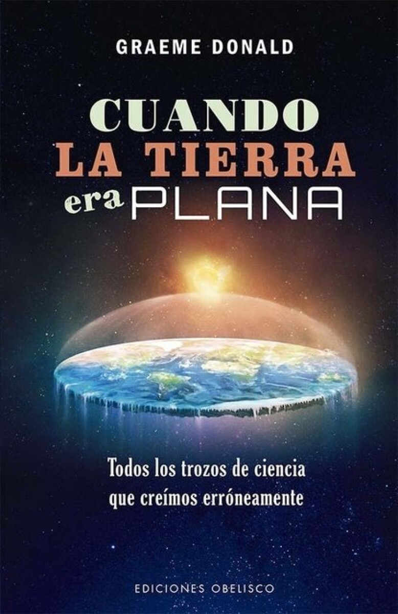 CUANDO LA TIERRA ERA PLANA 