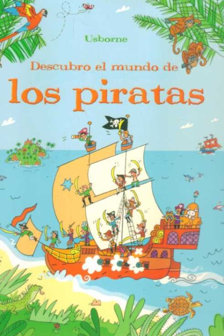 DESCUBRE EL MUNDO DE LOS PIRATAS DESCUBRE EL MUNDO DE LOS PIRATAS