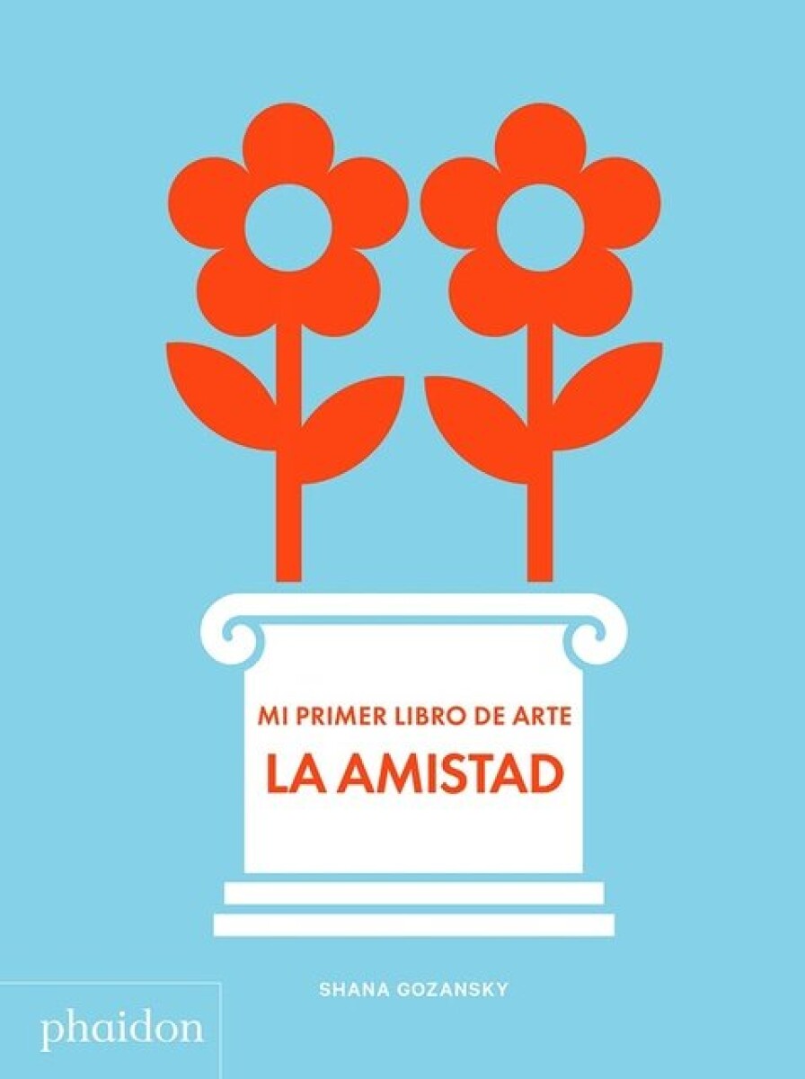 MI PRIMER LIBRO DE ARTE. LA AMISTAD 