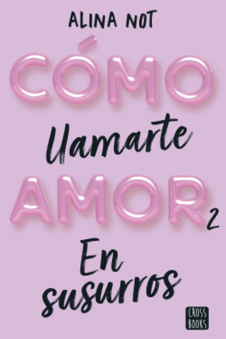 COMO LLAMARTE AMOR 2 EN SUSURROS COMO LLAMARTE AMOR 2 EN SUSURROS