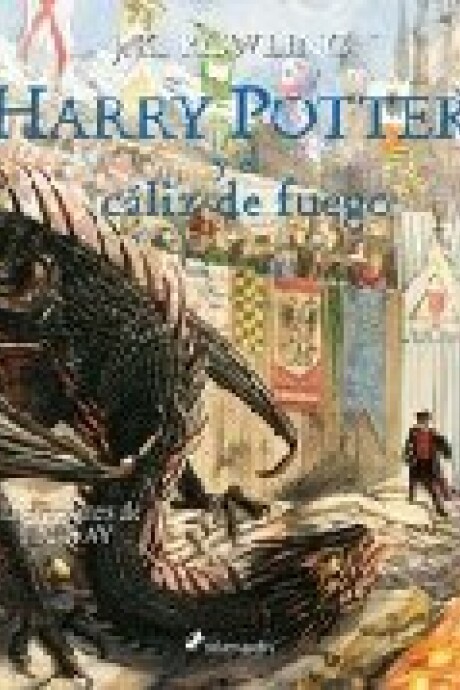 HARRY POTTER 4- EL CALIZ DE FUEGO (ILUSTRADO) HARRY POTTER 4- EL CALIZ DE FUEGO (ILUSTRADO)