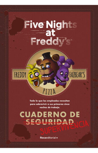 Five nights at Freddy’s. Cuaderno de supervivencia Five nights at Freddy’s. Cuaderno de supervivencia