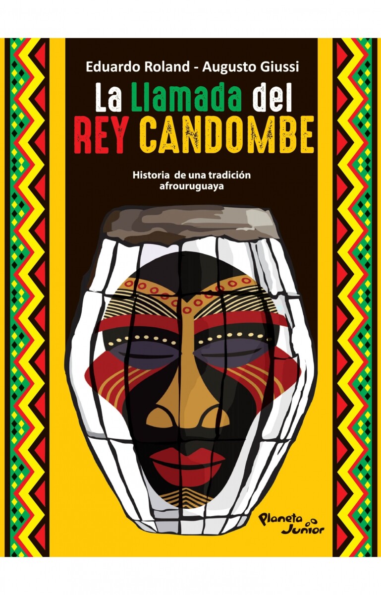 La llamada del rey candombe. Historia de una tradición afrouruguaya. 
