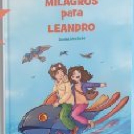 MILAGROS PARA LEANDRO MILAGROS PARA LEANDRO