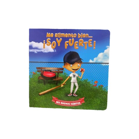 Libro Coleccion "Mis Buenos Habitos" Me Alimento Bien...Soy Fuerte