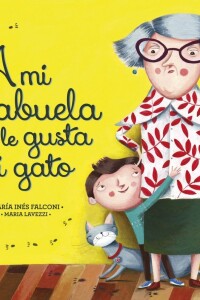 A Mi Abuela No Le Gusta Mi Gato (cartoné) A Mi Abuela No Le Gusta Mi Gato (cartoné)