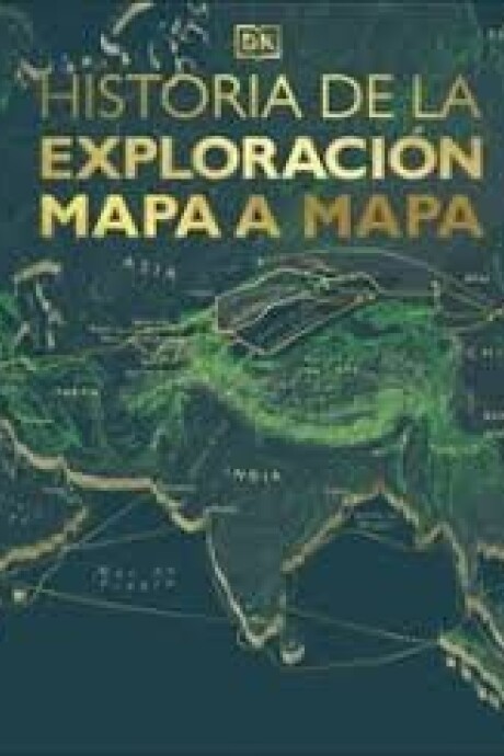 HISTORIA DE LA EXPLORACION MAPA A MAPA HISTORIA DE LA EXPLORACION MAPA A MAPA