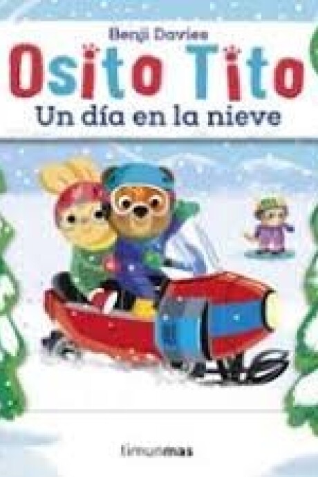 OSITO TITO . UN DIA EN LA NIEVE OSITO TITO . UN DIA EN LA NIEVE