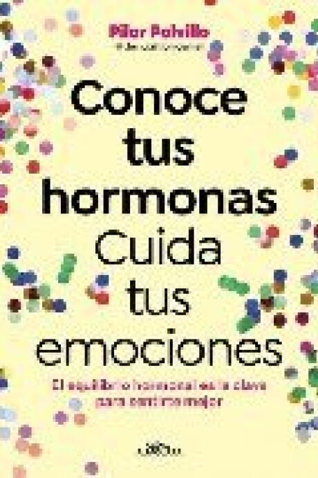 CONOCE TUS HORMONAS CUIDA TUS EMOCIONES CONOCE TUS HORMONAS CUIDA TUS EMOCIONES