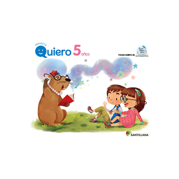 Proyecto Quiero 5 años Editorial Santillana Única