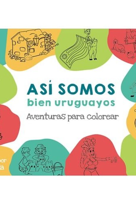 ASI SOMOS, BIEN URUGUAYOS ASI SOMOS, BIEN URUGUAYOS