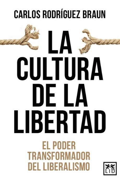 CULTURA DE LA LIBERTAD, LA CULTURA DE LA LIBERTAD, LA