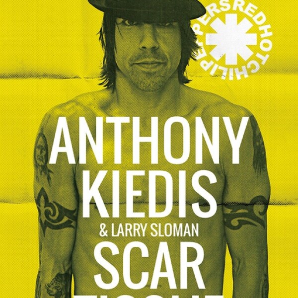 Anthony Kiedis. Scar Tissue Anthony Kiedis. Scar Tissue