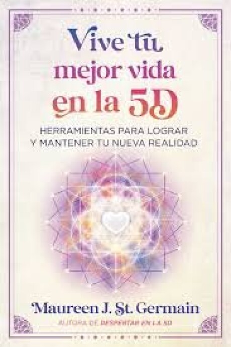 VIVE TU MEJOR VIDA EN LA 5D VIVE TU MEJOR VIDA EN LA 5D