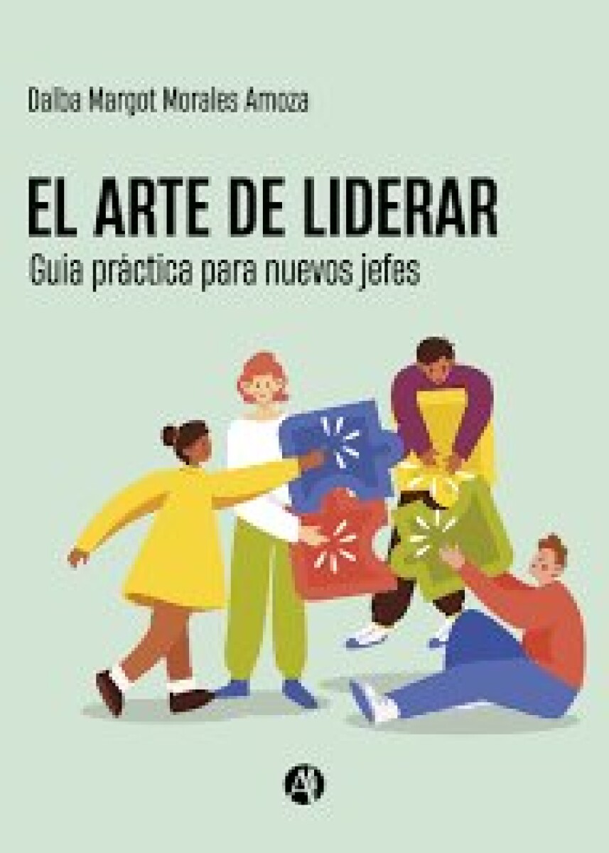 EL ARTE DE LIDERAR - GUIA PRACTIVA PARA NUEVOS JEFES 