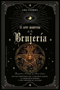 Arte Moderno De La Brujería, El Arte Moderno De La Brujería, El