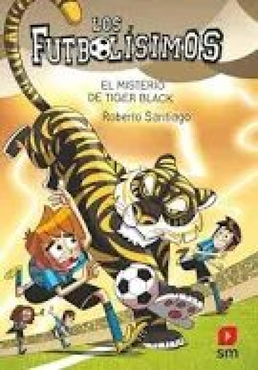 LOS FUTBOLISIMOS 26 - EL MISTERIO DE TIGER BLACK 