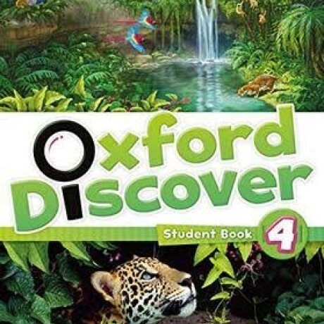 OXFORD DISCOVER 4 STUDENT BOOK OXFORD DISCOVER 4 STUDENT BOOK