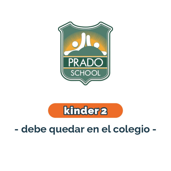 Lista de materiales - Kinder 2 debe quedar en el colegio Prado School Única