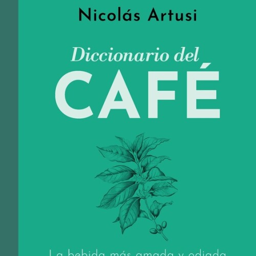 Diccionario Del Cafe Diccionario Del Cafe