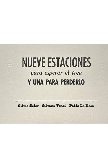 Nueve estaciones para esperar el tren y una para perderlo Nueve estaciones para esperar el tren y una para perderlo