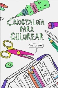 Nostalgia Para Colorear Por La Cope Nostalgia Para Colorear Por La Cope