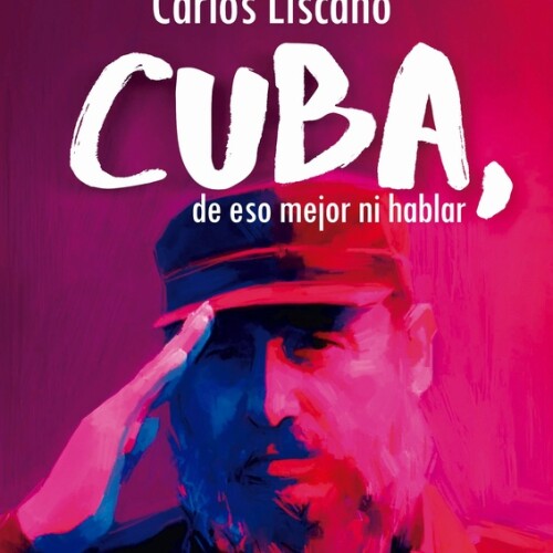 Cuba, De Eso Mejor Ni Hablar Cuba, De Eso Mejor Ni Hablar