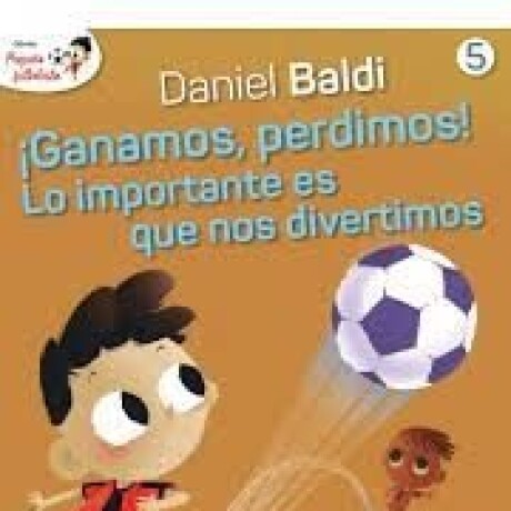 ¡GANAMOS, PERDIMOS! LO IMPORTANTE ES QUE NOS DIVERTIMOS (PEQUEÑO FUTBOLISTA 5) ¡GANAMOS, PERDIMOS! LO IMPORTANTE ES QUE NOS DIVERTIMOS (PEQUEÑO FUTBOLISTA 5)