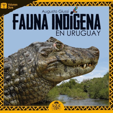 FAUNA INDIGENA EN URUGUAY. OCRE FAUNA INDIGENA EN URUGUAY. OCRE