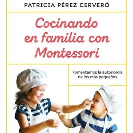COCINANDO EN FAMILIA MONTESSORI COCINANDO EN FAMILIA MONTESSORI