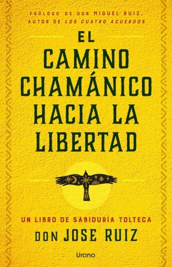 El camino chamánico hacia la libertad El camino chamánico hacia la libertad